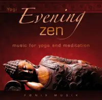 EVENING ZEN - MUSIC FOR YOGA AND MEDITATION